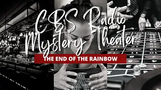 CBS Radio Mystery Theater - The End of the Rainbow