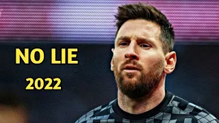 Lionel Messi ► No Lie - Sean Paul ft. Dua lipa ● Skills & Goals 2022 HD