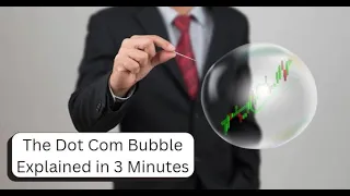 The Dot Com Bubble Explained in Three Minutes