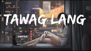 Tawag Lang - JRoa(Lyrics) | Ellize