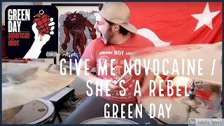 GIVE ME NOVOCAINE / SHE'S A REBEL - Green Day - drum cover