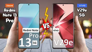 Redmi Note 13 Pro Vs vivo V29e - Full Comparison 🔥 Techvs