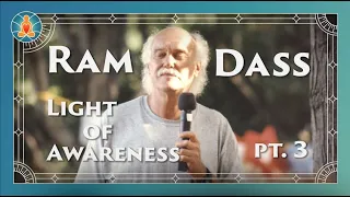 Ram Dass | Light of Awareness Part 3