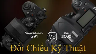 Panasonic Lumix G91 và Nikon D500: Một Đối Chiếu Về Thông Số Kỹ Thuật