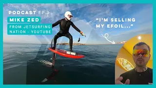 Foil Drive Podcast | Ep 03 | Mike Zed from Jetsurfing Nation