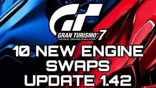 Gran Turismo 7 | 10 NEW Engine Swaps Update 1.42!