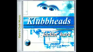 Klubbheads - Kickin' Hard (Klubbheads Euro Mix)