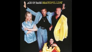 Ace of Base - Beautiful Life (Single Version) - 1995 - Eurodance