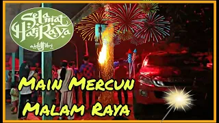 Main Mercun Malam Raya / Meriah Suasana