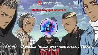 killa west side killa A M I N E - CAROLINE TIKTOK 2021