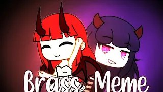 Brass Meme|Collab with: Peachyy devil|Gacha life