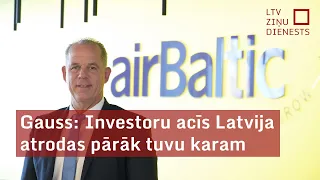 Gauss: Investoru acīs Latvija atrodas pārāk tuvu karam (orģinālvalodā)