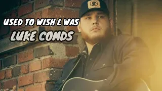 USED TO WISH L WAS LUKE COMBS (Official video) 💖💖