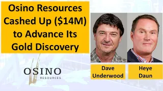 Osino Resources Cashed Up to Advance Its Gold Discovery (Heye Daun & Dave Underwood)