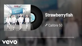 Calibre 50 - Strawberryfish (Audio)