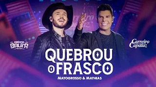 Carreiro e Capataz - Quebrou o Frasco | feat. @MatogrossoeMathiasOficial  #essenciabruta