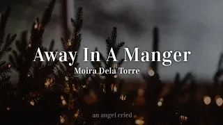 Moira Dela Torre - Away In A Manger