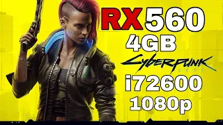AMD RX 560 4GB | Cyberpunk 2077 | 1080p - Low ft i7 2600