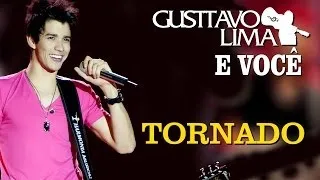 Gusttavo Lima - Tornado - [DVD Gusttavo Lima e Você] (Clipe Oficial)