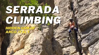 SERRADA CLIMBING: 90 Routes ALL FOR US! Arco, Italy