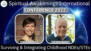 Childhood Near-Death Experiences & STEs,  Integrating Them - Kirsty Salisbury and  Dr. Brian Sackett