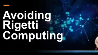 Why We're Avoiding Rigetti Computing Stock $RGTI