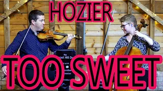 Too Sweet - Hozier (Live Violin & Cello Instrumental Version)