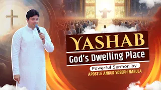 YASHAB God's Dwelling Place || Sermon by Apostle Ankur Yoseph Narula || #ankurnarulaministry