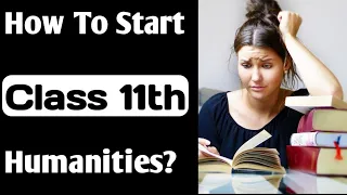 How To Start Class 11 Humanities|| Arts Stream Class 11||