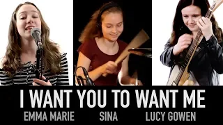 I Want You To Want Me Cheap Trick Cover: Emma Marie, Sina, Lucy Gowen