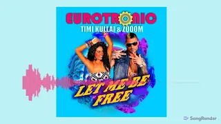 Eurotronic with Timi Kullai & Zooom - Let Me Be Free (DJ Kica Remix)(Dmn Records)