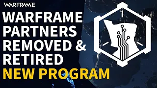 Warframe Partners Removed, Program Retired & Creator Program Launch (Warframe)