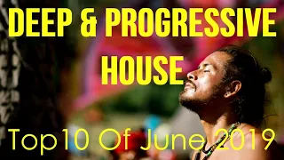 Deep & Progressive House Mix 030 | Best Top 10 Of June 2019