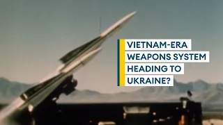 Why US is considering sending Vietnam-era missile system to Ukraine