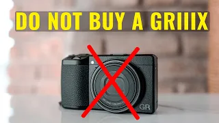 DONT Buy This Camera - GRIII