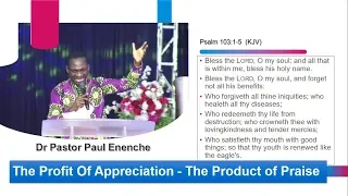 The Profit Of Appreciation - The Product of Praise -  Dr Pastor Paul Enenche