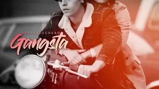 Betty & Jughead | Gangsta