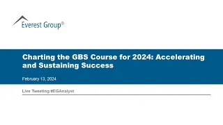 On-demand Webinar | Charting the GBS Course for 2024: Accelerating and Sustaining Success
