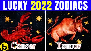 These Zodiac Signs Will Be Lucky In 2022!