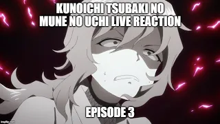 [Live Reaction] Kunoichi Tsubaki no Mune no Uchi Ep3