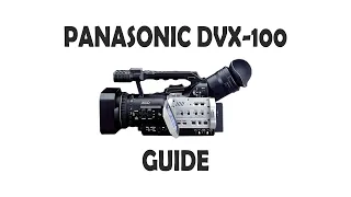 Panasonic DVX-100 GUIDE