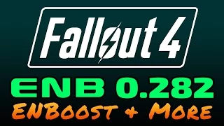 Fallout 4 - ENB 0.282 - ENBoost - Installation Guide and Feature Overview