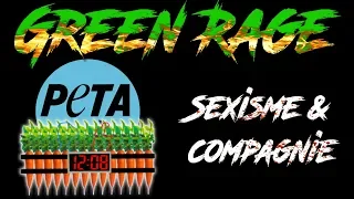 GreenRage #1 - PETA, Véganisme, Sexisme et Compagnie