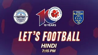 Welcome to Let's Football | Hindi | #MCFCKBFC | ISL 2023-24
