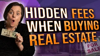 Hidden Fees When Buying A Home | Mortgage | Real Estate