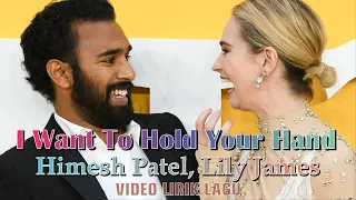 Himesh Patel, Lily James - I Want To Hold Your Hand (Tracks On The Tracks Sessions) Video Lirik Lagu
