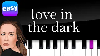 Adele - Love In The Dark | EASY PIANO TUTORIAL