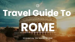 Discovering Rome: 10 Unforgettable Things to Do in the Eternal City