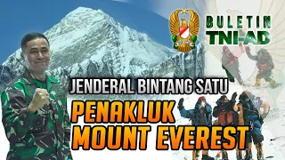 Jenderal Bintang Satu Penakluk Mount Everest | BULETIN TNI AD