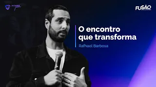 O Encontro Que Transforma | Rafhael Barbosa